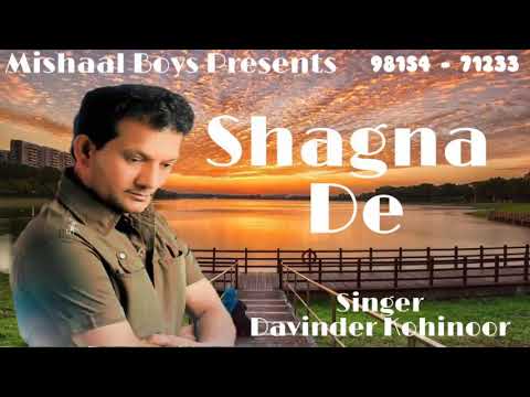 Shagna De | Davinder Kohinoor | Latest Punjabi Songs 2017 | Mishaal Boys Presents