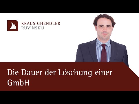 Die Dauer der Löschung einer GmbH aus dem Handelsregister - Erklärt vom Anwalt