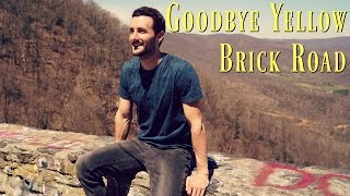 Goodbye Yellow Brick Road - BEST Elton John Cover!!