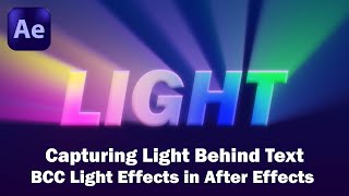 Capturing Light Behind Text – BCC Light Effects in After Effects