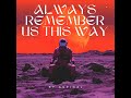 Aspinal - Always Remember Us This Way (Remix by Aspinal)