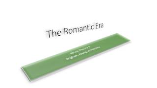 The Romantic Era