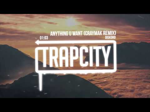 Video thumbnail for Anything U Want (CRaymak Remix)