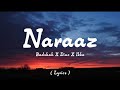 NARAAZ - BADSHAH x DINO x IKKA ( lyrics ) [ A SONG FROM - EK THA RAJA ( ETR ) ALBUM]