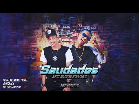 MC BALAKINHA E MC RICK - SAUDADES