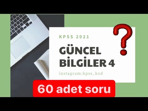 KPSS 2021 GÜNCEL BİLGİLER 4 | 60 ADET SORU TARZI