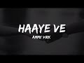 Haaye Ve LYRICS Ammy Virk Raj SunnyVik Navjit Ketika