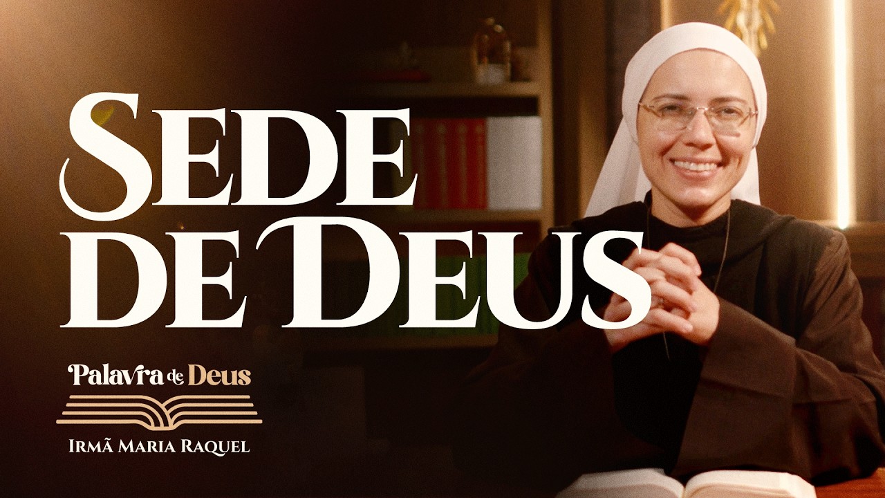 Sede de Deus (Jo 4,5-42) Palavra de Deus | Irmã Maria Raquel 08/03