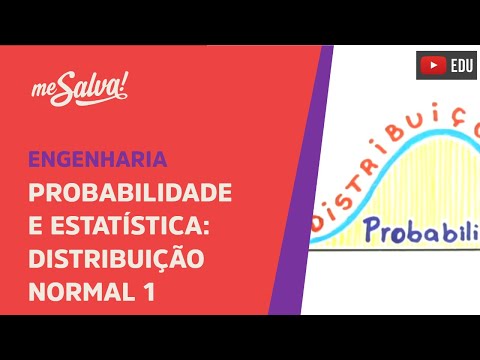 Me Salva! DPB05 - Distribuição Normal (Aula I) - Probabilidade e Estatística