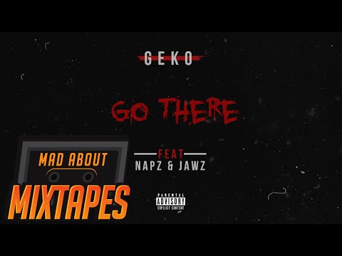 Geko - Go There ft. Napz & Jawz (Audio)
