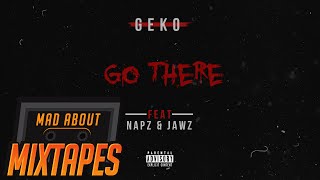 Geko - Go There ft. Napz & Jawz (Audio)