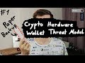 Threat Models - Hardware Wallet Research #1 Threat Models - Hardware Wallet Research #1