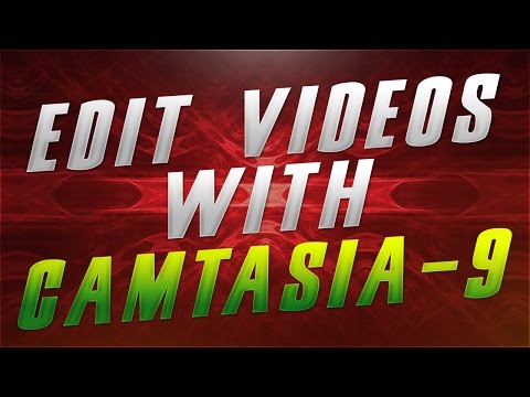 [CAMTASIA STUDIO 9] How To Edit YouTube Videos!!!
