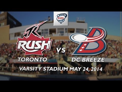 Toronto Rush vs The DC Breeze May 24 2014