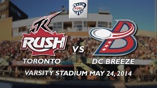 Toronto Rush vs The DC Breeze May 24 2014