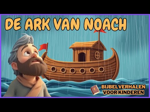 De Ark van Noach | Bijbel verhaal voor kinderen