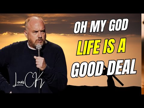 Louis CK: Oh My God - Life Is A Good Deal | Best Of Louis CK Compilations