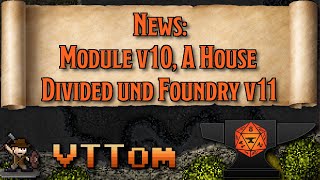 v10 Module, A House Divided und Foundry v11