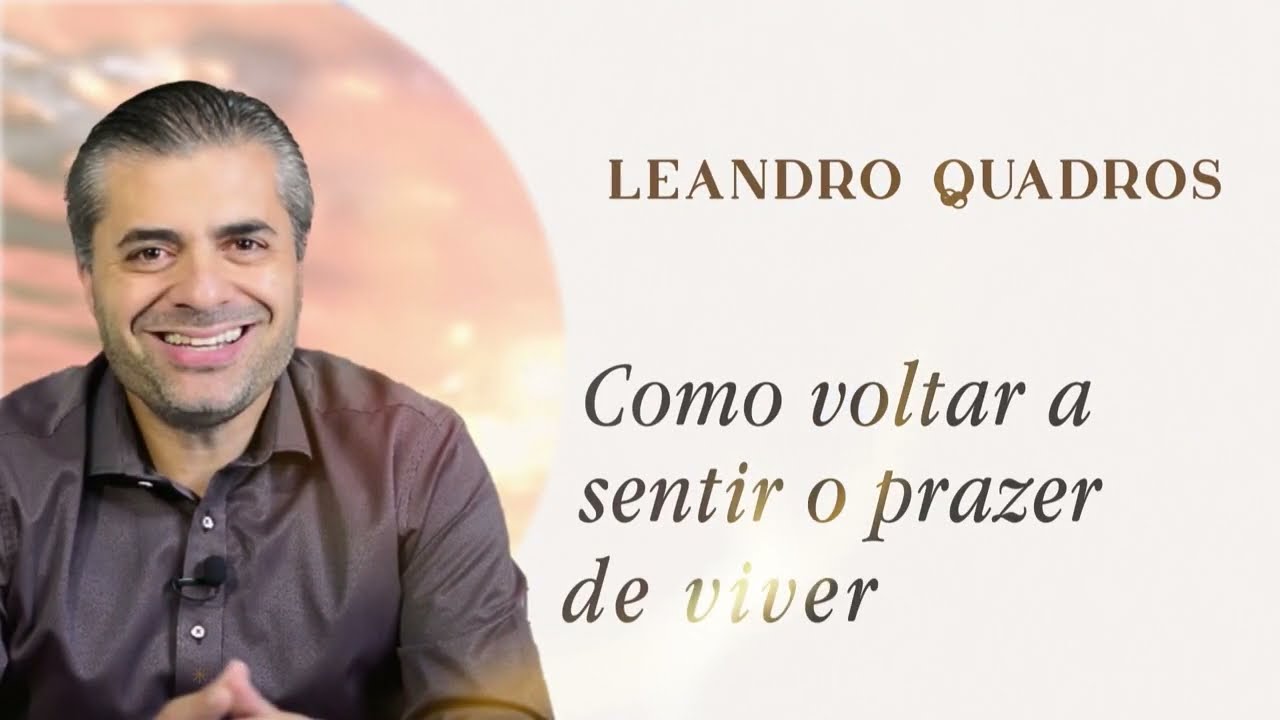 Testemunho: Como voltar a sentir o prazer de viver - Leandro Quadros | Jornada de Saúde Emocional