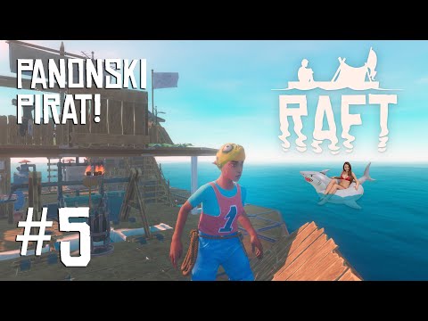 ⛵RAFT: Panonski pirat na novoj lokaciji - Ep5 [morske carolije]