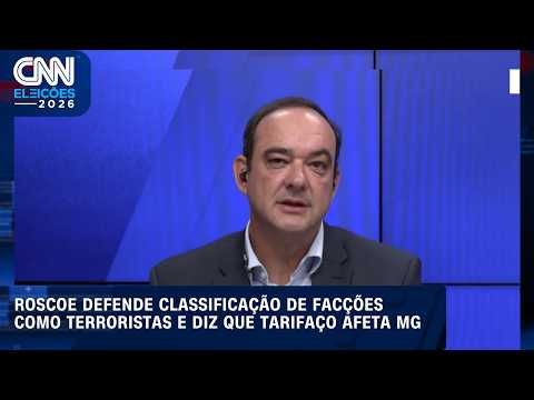 À CNN, Roscoe defende facções como terroristas e diz que tarifaço afeta MG | CNN ELEIÇÕES