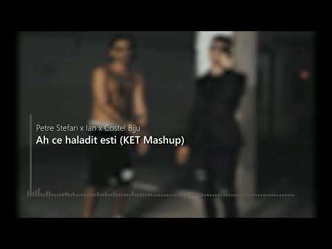 Petre Stefan ❌ Ian ❌ Costel Biju - Ah ce haladit esti (KET Mashup)