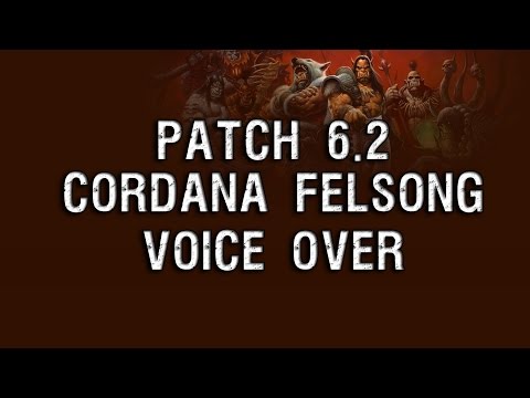Cordana Felsong Voice Over - Patch 6.2 [Warlords of Draenor]