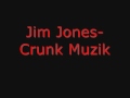 Jim Jones-Crunk Muzik 