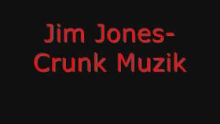 Jim Jones-Crunk Muzik