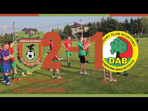 K.S. ŚNIADOWO 2-1(0-0) Dąb Dąbrowa Białostocka