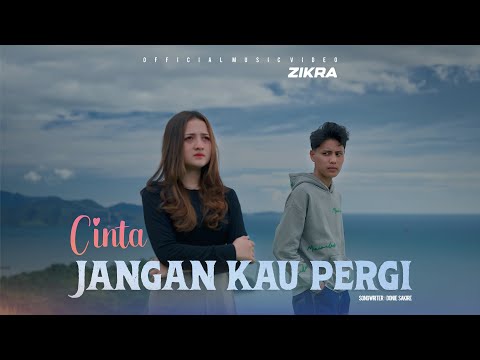 ZIKRA - Cinta Jangan Kau Pergi ( Official Music Video )