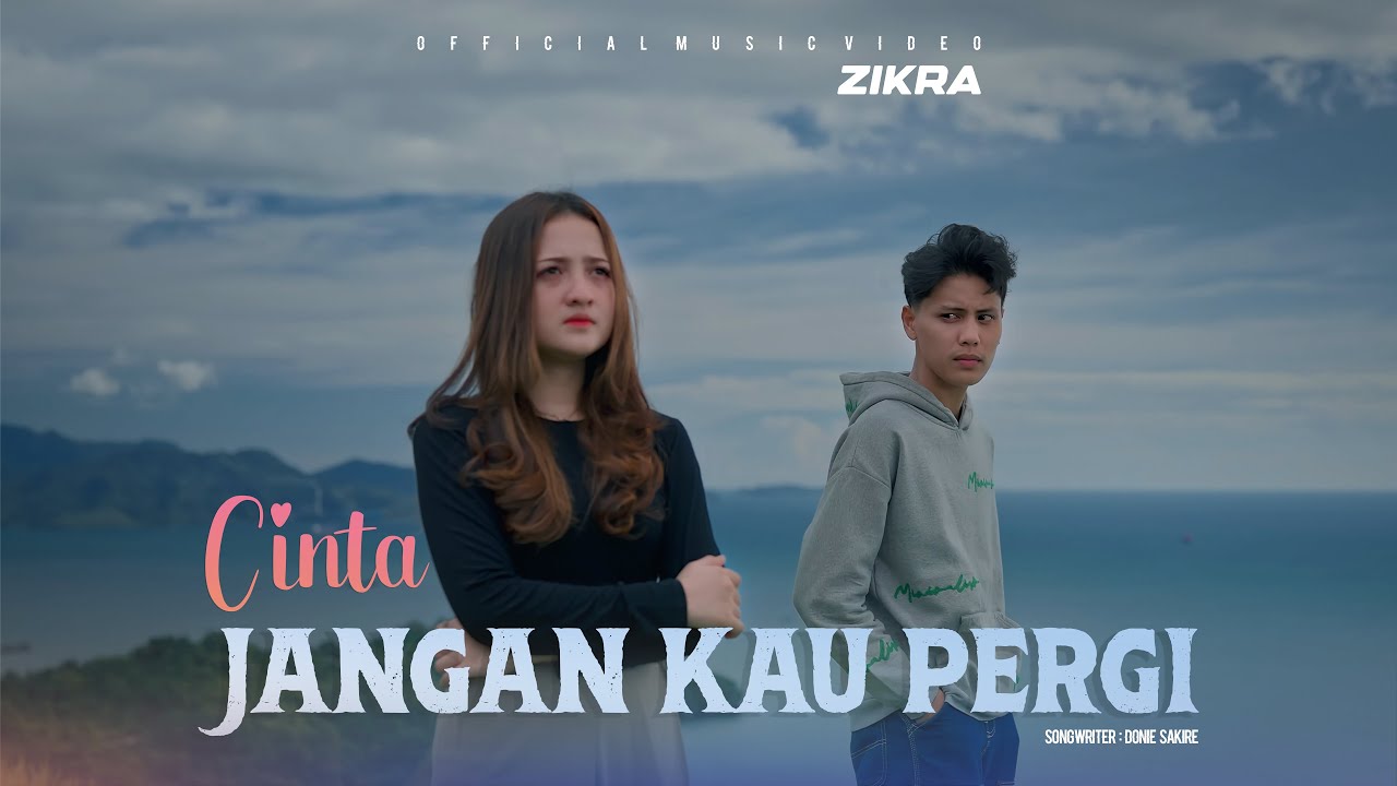 Lirik Lagu Cinta Jangan Kau Pergi - Zikra