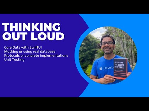 Thinking Out Loud: Core Data SwiftUI Architecture, Mocking, Testing