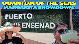 The Great Ensenada Margarita Showdown! | Quantum of the Seas Port Day  #CruiseVlog  #CruiseLife
