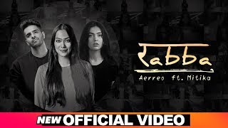 Rabba (Official Video) | Aerreo feat Mitika | Latest Punjabi