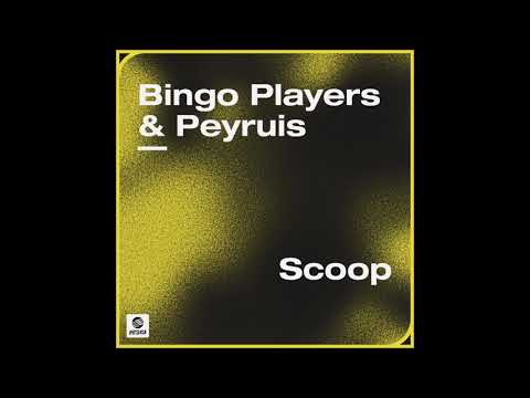 Bingo Players & Peyruis - Scoop