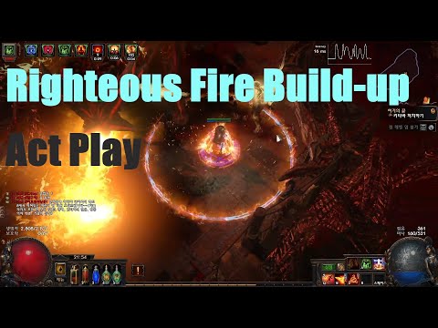 [3.17] Righteous Fire Build-up, Act Play