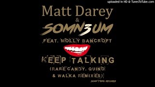 Matt Darey &amp; Somn3um feat. Molly Bancroft - Keep Talking (Quino Remix) [Somn'thing]