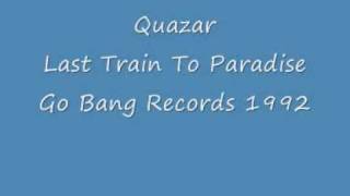 Quazar - Last Train To Paradise video