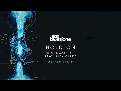 ilan Bluestone (@iBluestone) & Maor Levi (@MaorLeviMusic) feat. Alex Clare - Hold On (Kryder Remix)
