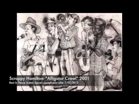 Scrappy Hamilton-Alligator Crawl