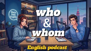 How to use Who vs Whom—Speak Smarter English Easily | Simple Grammar Trick for Beginners.