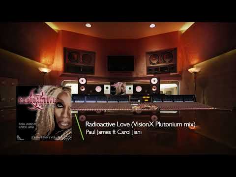 Paul James ft Carol Jiani 'Radioactive Love' (VisionX Plutonium mix)