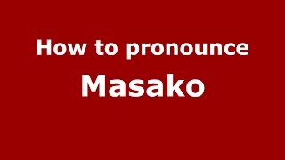 How to pronounce Masako