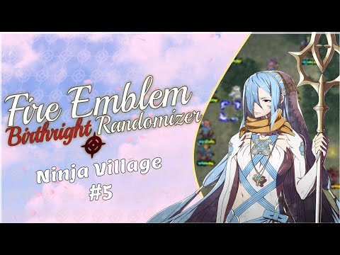 Youuuuu are the fooorrest grey treesss- Fire Emblem Birthright Randomizer Part 5!