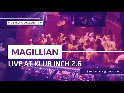Magillian Live DJ Set at Klub Inch 2.6: A Sonic Journey by Musica Gourmet