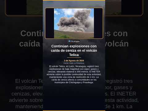 Continúan explosiones con caída de ceniza en el volcán Telica