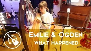 Emilie &amp; Ogden - What Happened