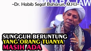 Download lagu Sungguh Beruntung Yang Orang Tuanya Masih Ada || Dr. Habib Segaf Baharun, M.H.I #orangtua #bakti mp3