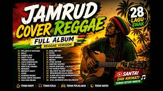 Download lagu JAMRUD COVER REGGAE 🌴 Full Album 28 Lagu Santai | Pelangi Di Matamu, Maaf, Putri & Lagu Terbaik mp3